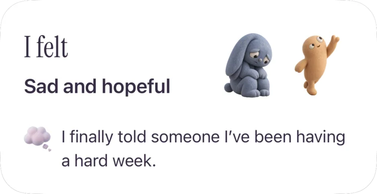 A shared check-in in Amelio: I felt sad and hopeful. I finally told someone I've been having a hard week.